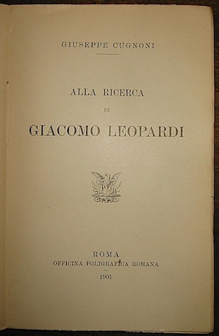 Cugnoni Giuseppe Alla ricerca di Giacomo Leopardi 1901 Roma